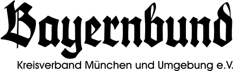 Bayernbund Kreisverband München und Umgebung e.V. - Überparteilicher Zusammenschluss landesverbundener und staatsbewußter Bürger in und aus Bayern