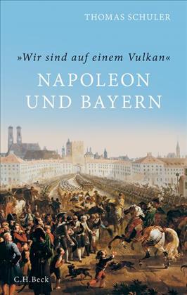 Wir sind auf einem Vulkan, Napoleon und Bayern